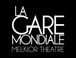 MELKIOR THEATRE LA GARE MONDIALE 24100