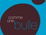 COMME UNE BULLE Montpellier